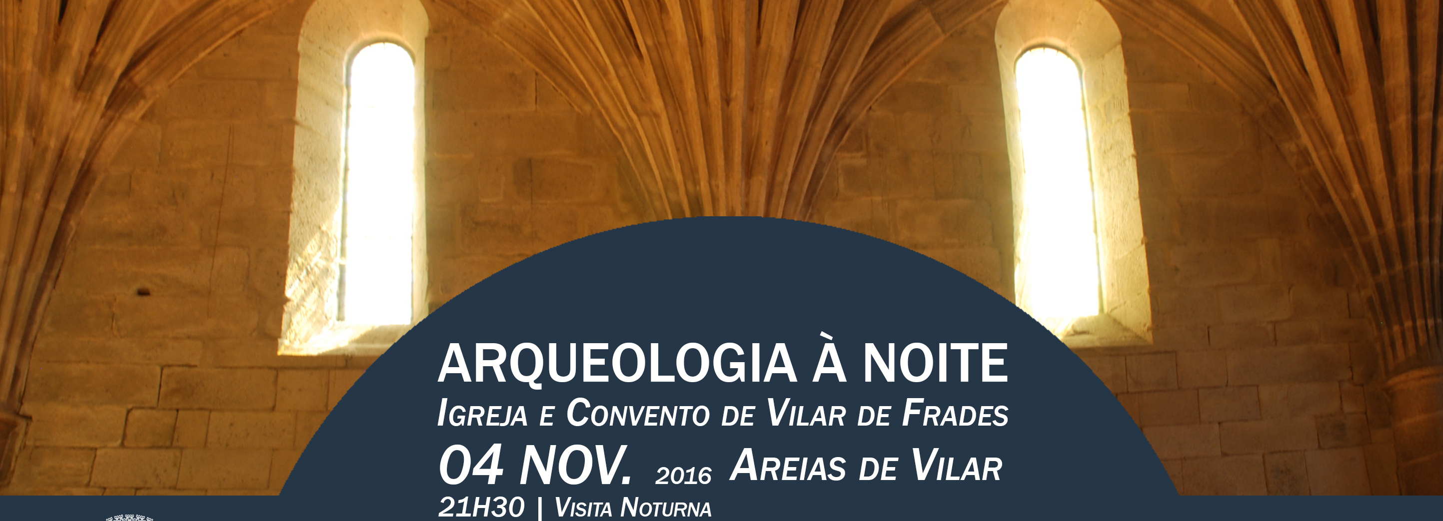 Arqueologia à Noite visita Igreja e Convento de Vilar de Frades