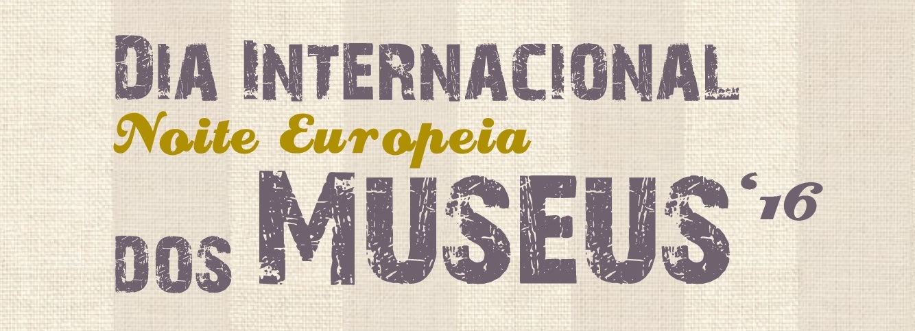 Câmara Municipal comemora Dia Internacional dos Museus e da Noite Europeia dos Museus