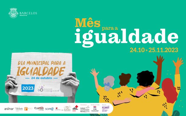 município de barcelos assinala mês para igualdade