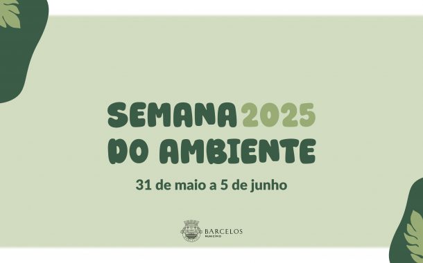 barcelos celebra o ambiente com semana repleta ...